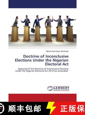 预订 Doctrine of Inconclusive Elections Under the Nigerian Electoral Act [9786202669269]