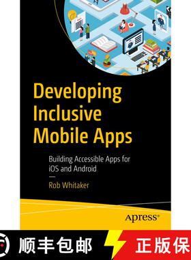 【3-4周达】Developing Inclusive Mobile Apps : Building Accessible Apps for iOS and Android (First Edi... [9781484258132]