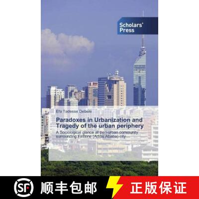 预订 Paradoxes in Urbanization and Tragedy of the urban periphery [9786138829614]