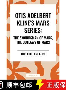 【3-4周达】Otis Adelbert Kline's Mars Series: The Swordsman of Mars, The Outlaws of Mars [9798880909476]