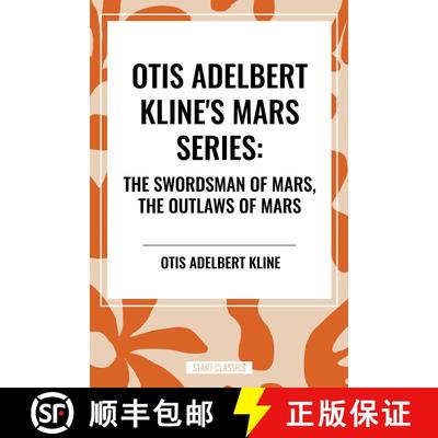 【3-4周达】Otis Adelbert Kline's Mars Series: The Swordsman of Mars, The Outlaws of Mars [9798880909476]