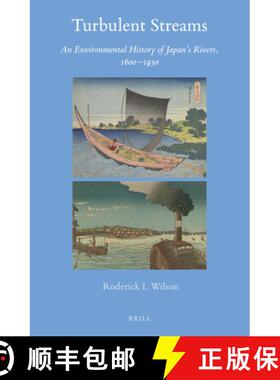 预订 Turbulent Streams: An Environmental History of Japan's Rivers, 1600-1930 [9789004433014]