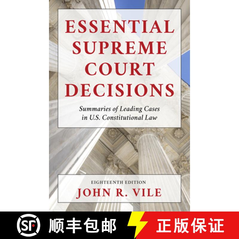 【3-4周达】Essential Supreme Court Decisions: Summaries of Leading Cases in U.S. Constitutional Law, ... [9781538164761]