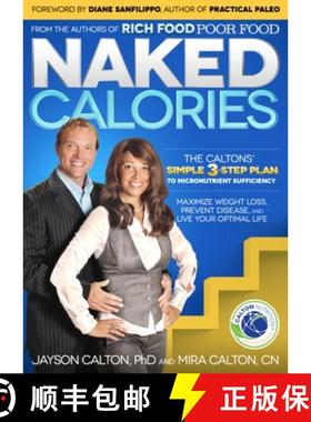 预订 Naked Calories: Discover How Micronutrients Can Maximize Weight Lose, Prevent Dosease and Enhanc... [9780989452908]