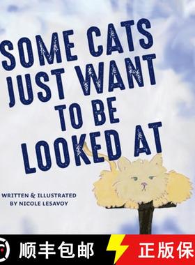 预订 Some Cats Just Want to be Looked At [9780578577623]