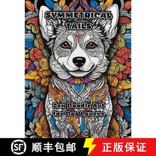【3-4周达】Symmetrical Tails: Zen Doodle Art for Dog Lovers [9781088281055]