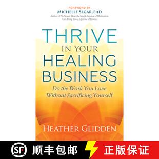 【3-4周达】Thrive in Your Healing Business : Do the Work You Love Without Sacrificing Yourself [9781642795158]