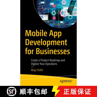 【3-4周达】Mobile App Development for Businesses : Create a Product Roadmap and Digitize Your Operati... [9781484294758]