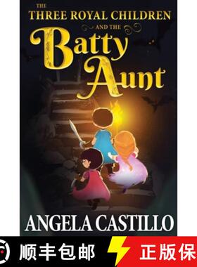 【3-4周达】The Three Royal Children and the Batty Aunt [9781953419293]