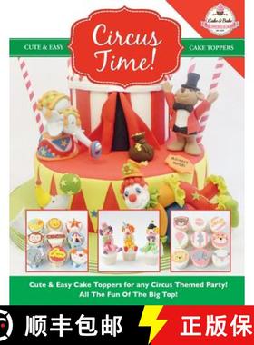 【3-4周达】Circus Time! Cute & Easy Cake Toppers for any Circus Themed Party! All The Fun Of The Big ... [9781908707581]
