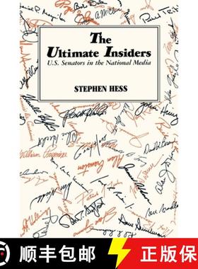 【3-4周达】The Ultimate Insiders : U.S. Senators in the National Media [9780815735977]