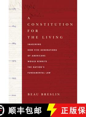 【3-4周达】A Constitution for the Living: Imagining How Five Generations of Americans Would Rewrite t... [9780804776707]
