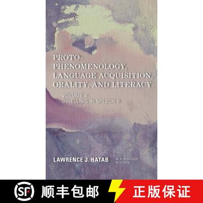 【3-4周达】Proto-Phenomenology, Language Acquisition, Orality and Literacy : Dwelling in Speech II [9781538148068]