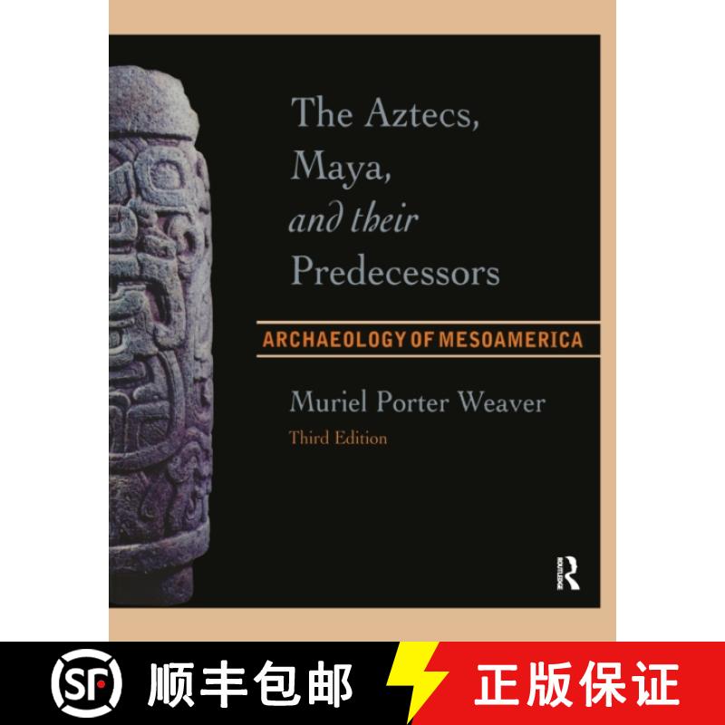 【3-4周达】The Aztecs, Maya, and Their Predecessors: Archaeology of Mesoamerica, Third Edition [9781138404700]