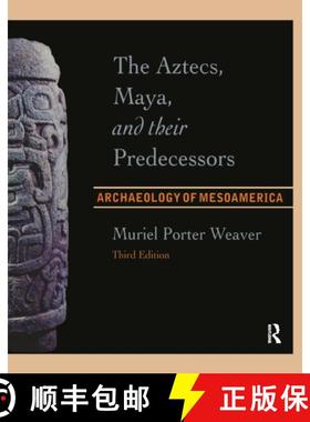 【3-4周达】The Aztecs, Maya, and Their Predecessors: Archaeology of Mesoamerica, Third Edition [9781138404700]
