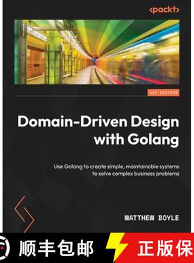 预订 Domain-Driven Design with Golang: Use Golang to create simple, maintainable systems to solve com... [9781804613450]