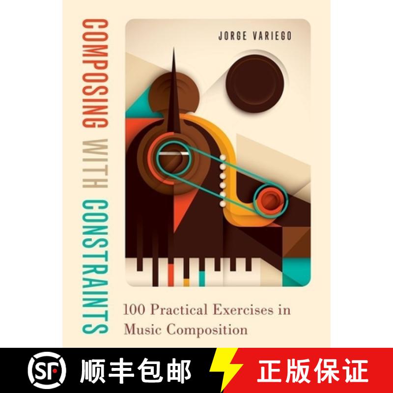【3-4周达】Composing with Constraints: 100 Practical Exercises in Music Composition [9780190057244]