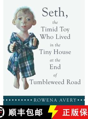 【3-4周达】Seth, the Timid Toy: Who Lived in the Tiny House at the End of Tumbleweed Road [9781480887473]