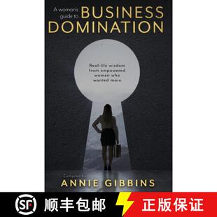 预订 A Woman's Guide to Business Domination: Real-life wisdom from empowered women who wanted more [9780645569155]