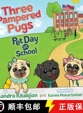 预订 Three Pampered Pugs: Pet Day at School [9780578736266]