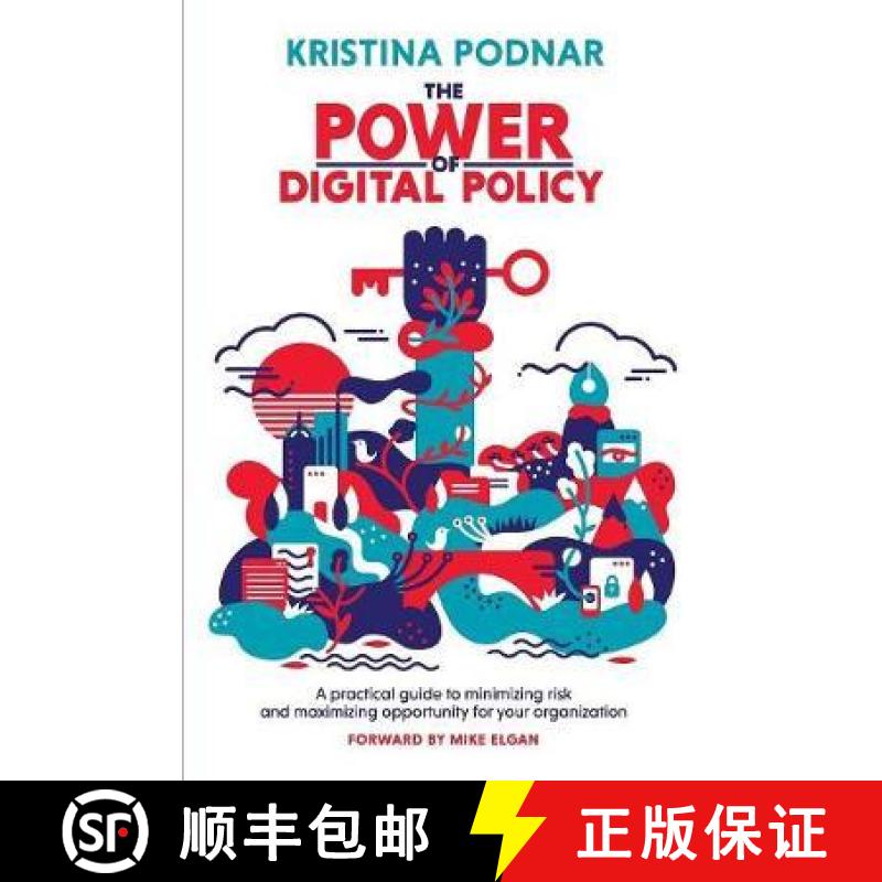 【3-4周达】The Power of Digital Policy: A practical guide to minimizing risk and maximizing opportuni... [9781733691628]