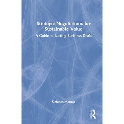 【4周达】Strategic Negotiations for Sustainable Value: A Guide to Lasting Business Deals [9780367430597]