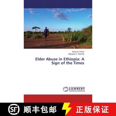 预订 Elder Abuse in Ethiopia: A Sign of the Times [9786200084576]