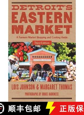 预订 Detroit's Eastern Market: A Farmers Market Shopping and Cooking Guide, Third Edition [9780814341599]