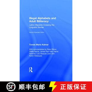 【3-4周达】Illegal Alphabets and Adult Biliteracy : Latino Migrants Crossing the Linguistic Border, E... [9781138804272]