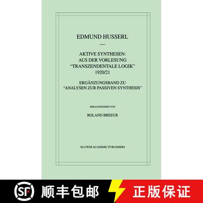 【3-4周达】Aktive Synthesen: Aus der Vorlesung Transzendentale Logik 1920/21 : Ergänzungsband zu Ana... [9789401058162]