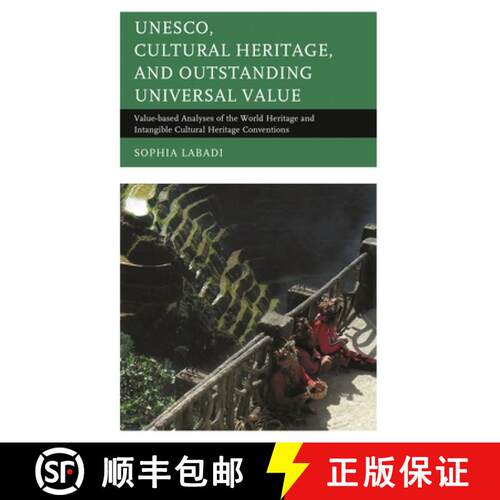 【3-4周达】精装 UNESCO, Cultural Heritage, and Outstanding Universal Value : Value-based Analyses of ... [9780759122567]