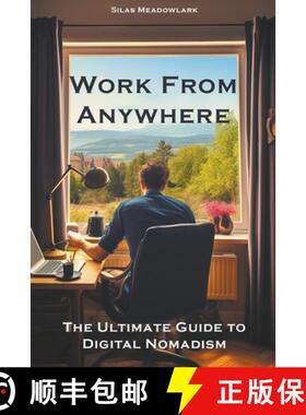 【3-4周达】Work from Anywhere: The Ultimate Guide to Digital Nomadism [9798223814924]
