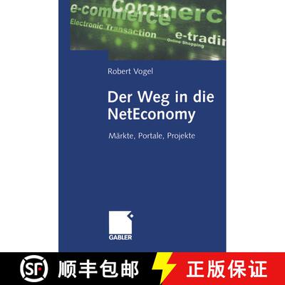 【3-4周达】Der Weg in die NetEconomy: Märkte, Portale, Projekte [9783322823335]