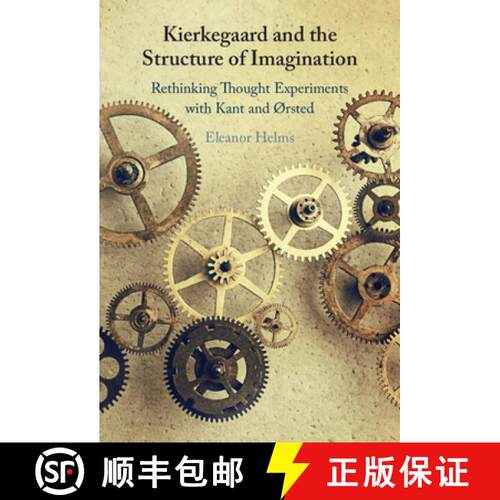 预订 精装 Kierkegaard and the Structure of Imagination: Rethinking Thought Experiments with Kant and ... [9781009594936]