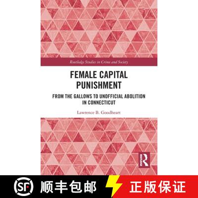 【3-4周达】Female Capital Punishment: From the Gallows to Unofficial Abolition in Connecticut [9780367479251]