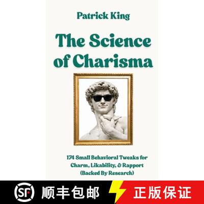 【3-4周达】The Science of Charisma: 174 Small Behavioral Tweaks For Charm, Likability, and Rapport (B... [9781647436155]