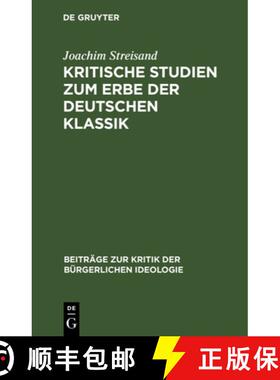 【3-4周达】Kritische Studien Zum Erbe Der Deutschen Klassik: Fichte, W. V. Humboldt, Hegel [9783112526453]