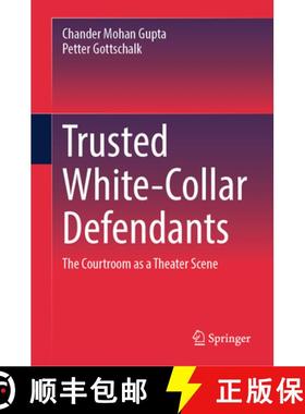 【3-4周达】Trusted White-Collar Defendants : The Courtroom as a Theater Scene [9783031384325]