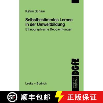 【3-4周达】Selbstbestimmtes Lernen in der Umweltbildung : Ethnographische Beobachtungen [9783810019356]