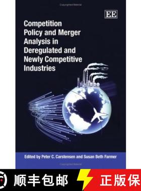 【3-4周达】Competition Policy and Merger Analysis in Deregulated and Newly Competitive Industries [9781845423131]