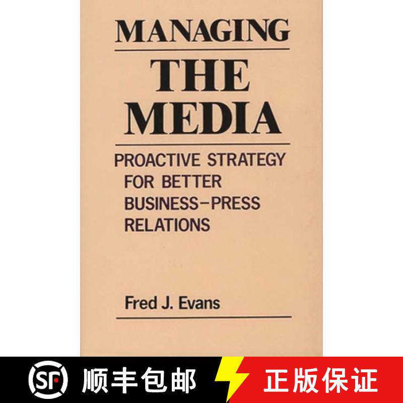 预订 Managing the Media: Proactive Strategy for Better Business-Press Relations [9780899301563]