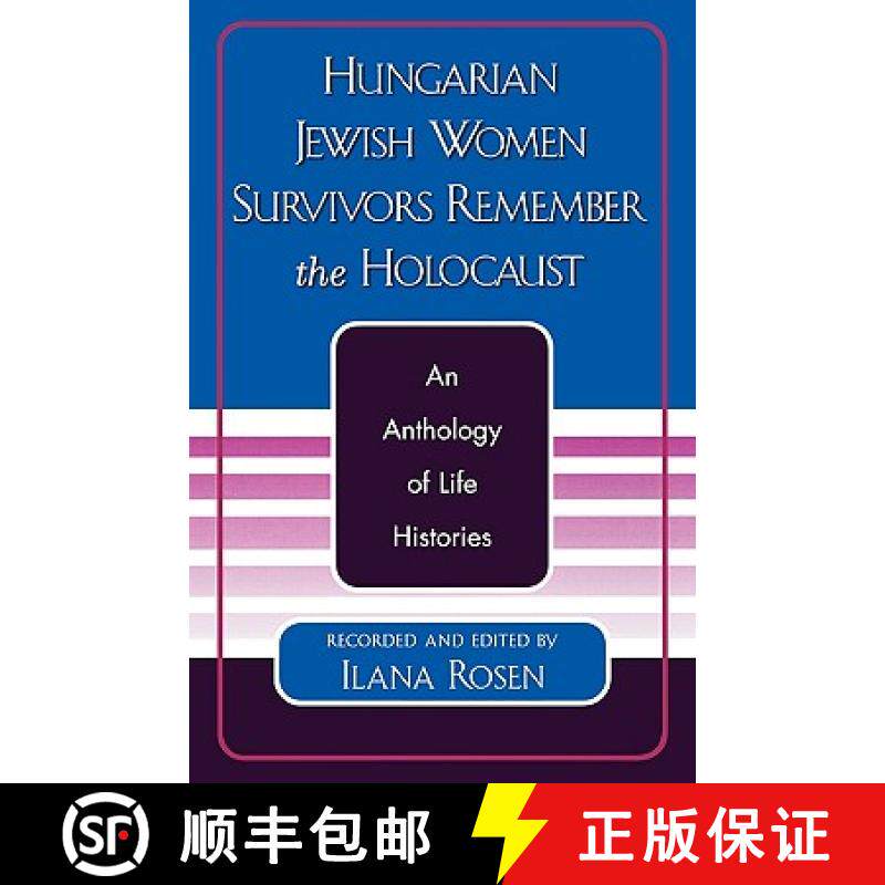 预订 Hungarian Jewish Women Survivors Remember the Holocaust : An Anthology of Life Histories [9780761827047]