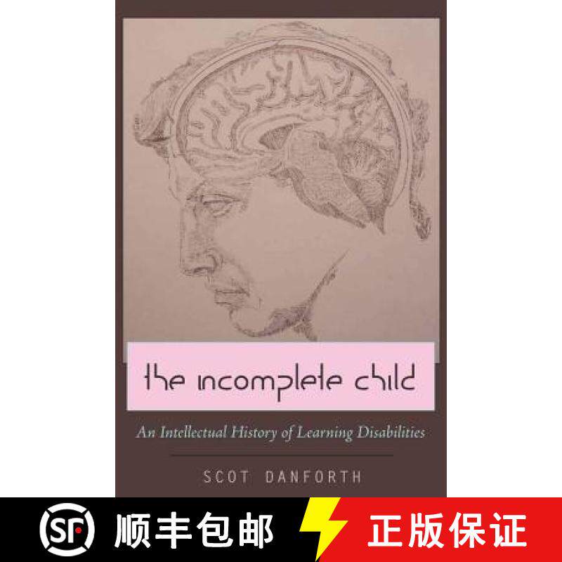 预订 The Incomplete Child : An Intellectual History of Learning Disabilities [9781433101700]