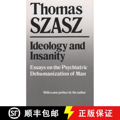 【3-4周达】Ideology and Insanity – Essays on the Psychiatric Dehumanization of Man [9780815602569]