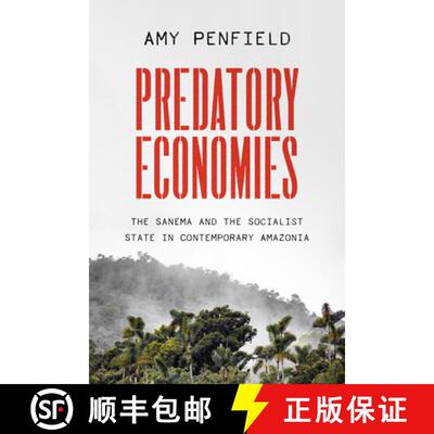 【3-4周达】精装 Predatory Economies – The Sanema and the Socialist State in Contemporary Amazonia: T... [9781477327074]