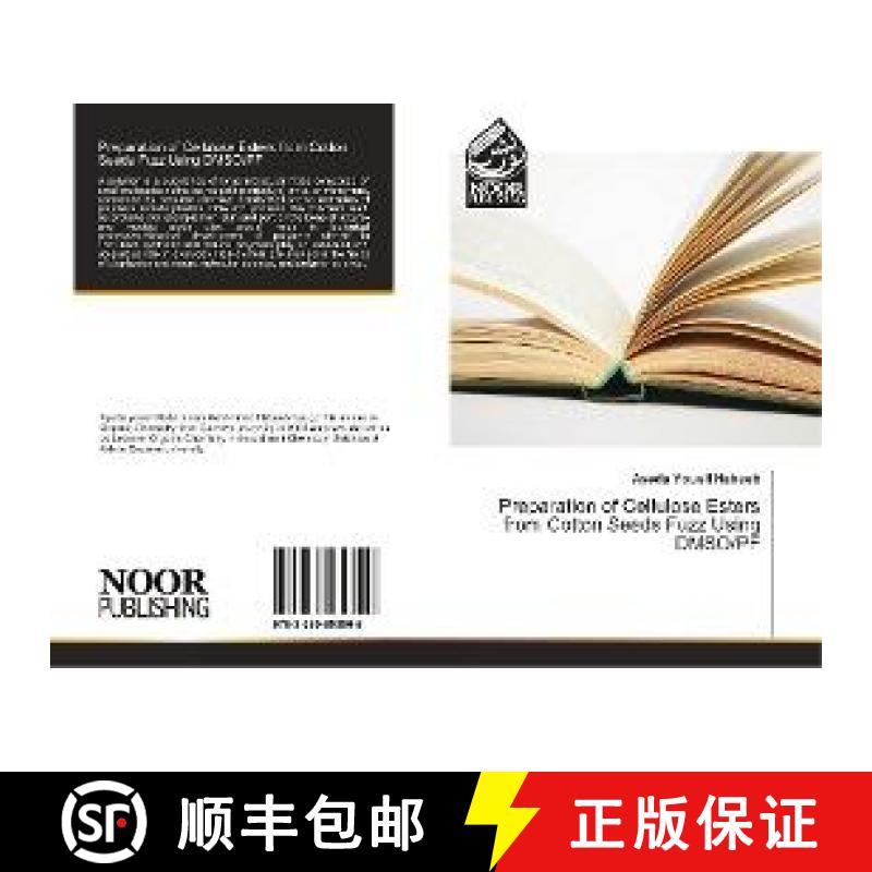 预订 Preparation of Cellulose Esters from Cotton Seeds Fuzz Using DMSO/PF [9783330853508]