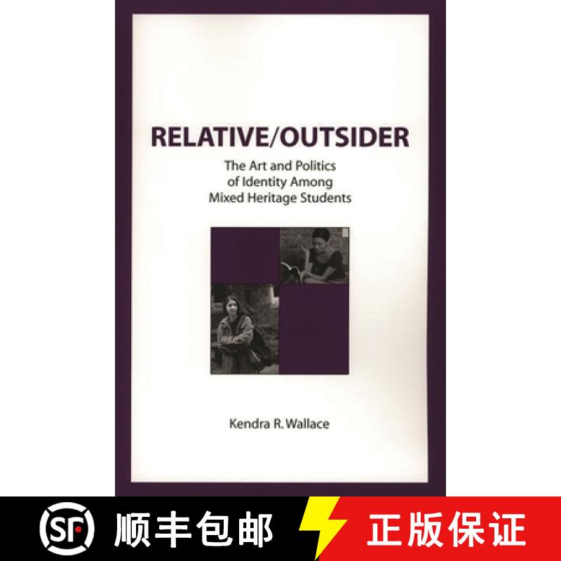 【3-4周达】Relative/Outsider: The Art and Politics of Identity Among Mixed Heritage Students [9781567505511]