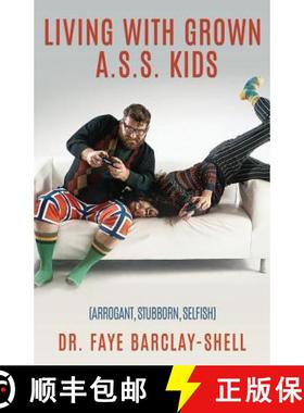【3-4周达】Living With Grown A.S.S. Kids (Arrogant, Stubborn, Selfish) [9781545611289]