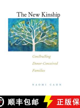 【3-4周达】The New Kinship: Constructing Donor-Conceived Families [9780814772034]