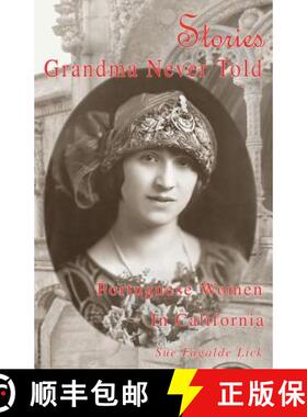 预订 Stories Grandma Never Told: Portuguese Women in California [9781733685207]